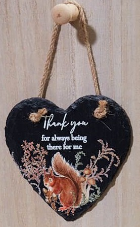 'Thank You For Always Being There For Me' Woodland Squirrel Slate Heart Hanging Plaque - Langs
